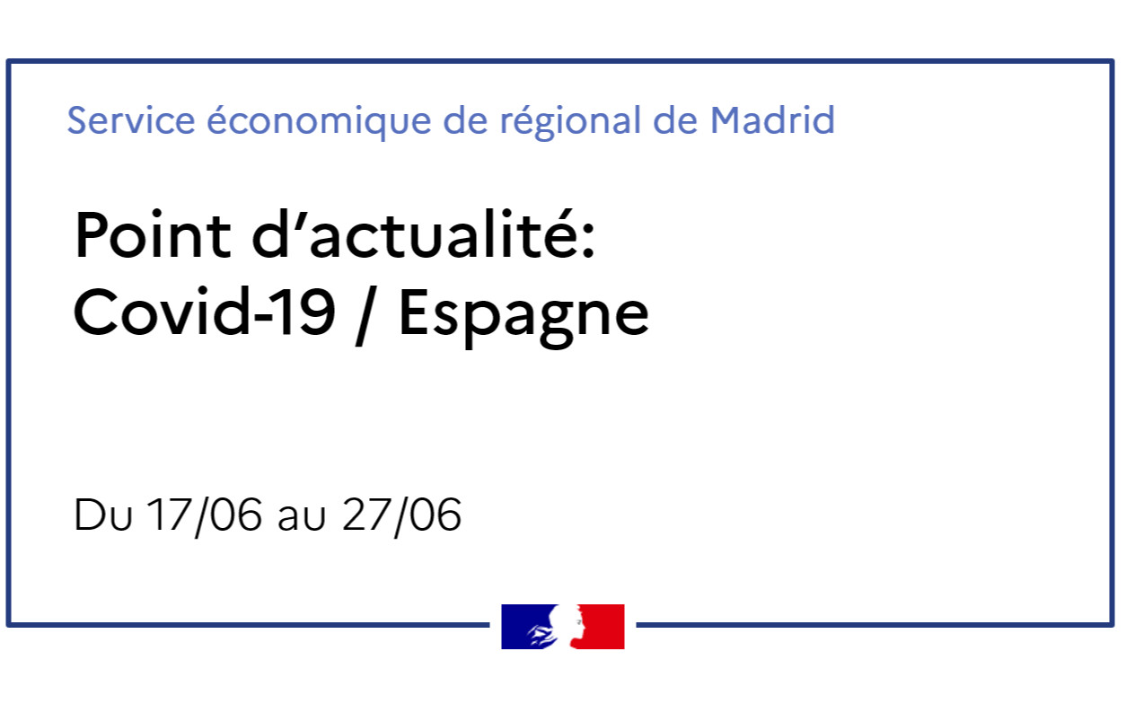 Point d'actualité : Covid-19 / Espagne - du 17/06 au 27/06