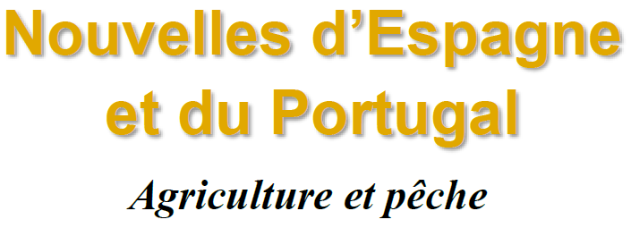 Nouvelles d'Espagne et du Portugal - Agriculture et pêche