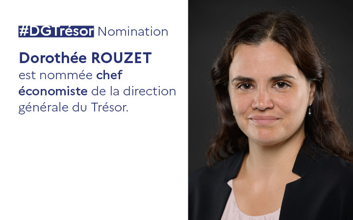 Nomination de Dorothée Rouzet au poste de chef économiste du Trésor ...