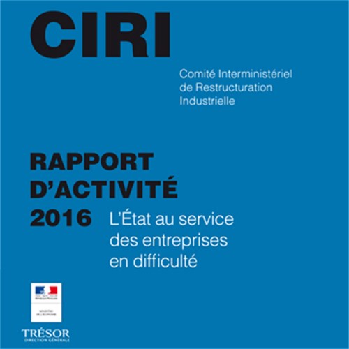 Rapport d’activité 2016 du Comité Interministériel de Restructuration Industrielle (CIRI) 