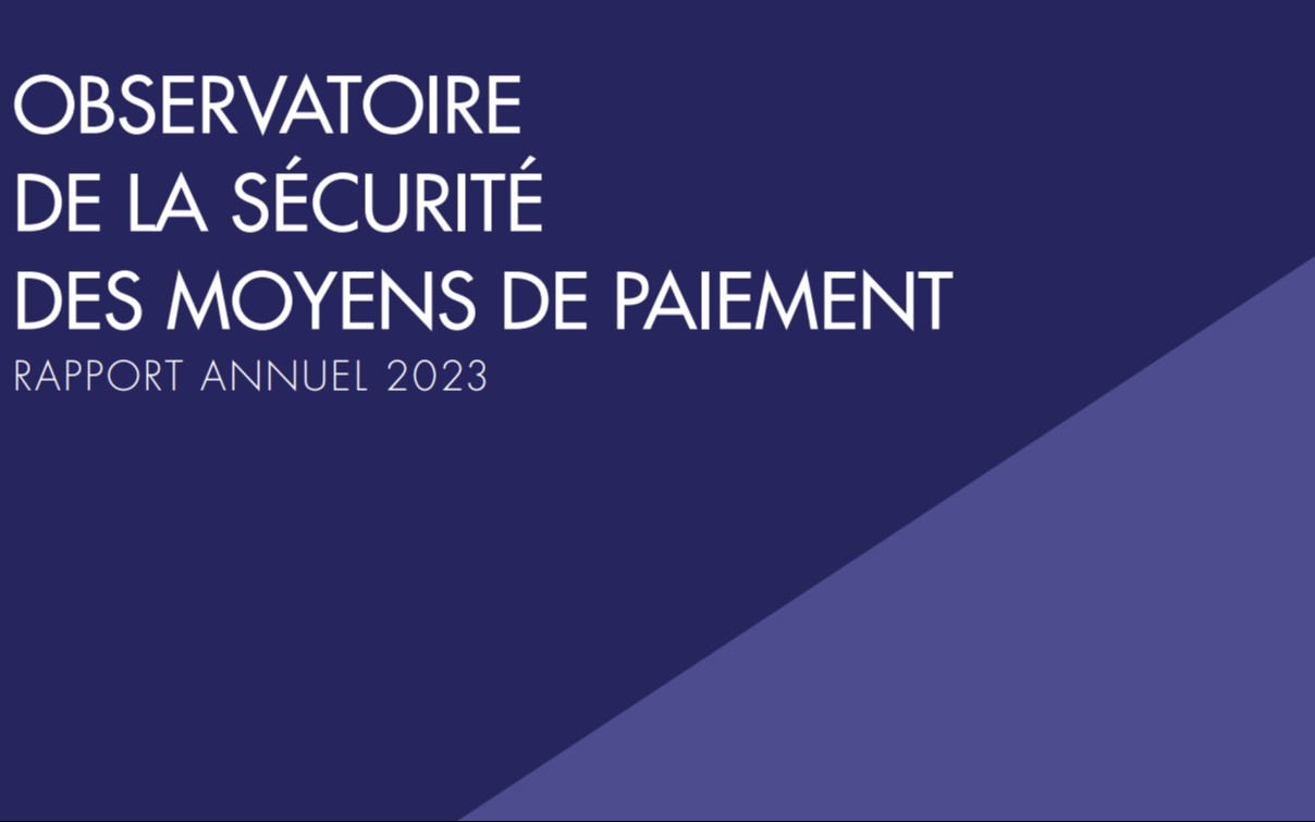Publication du rapport annuel de l’Observatoire de la Sécurité des Moyens de Paiement