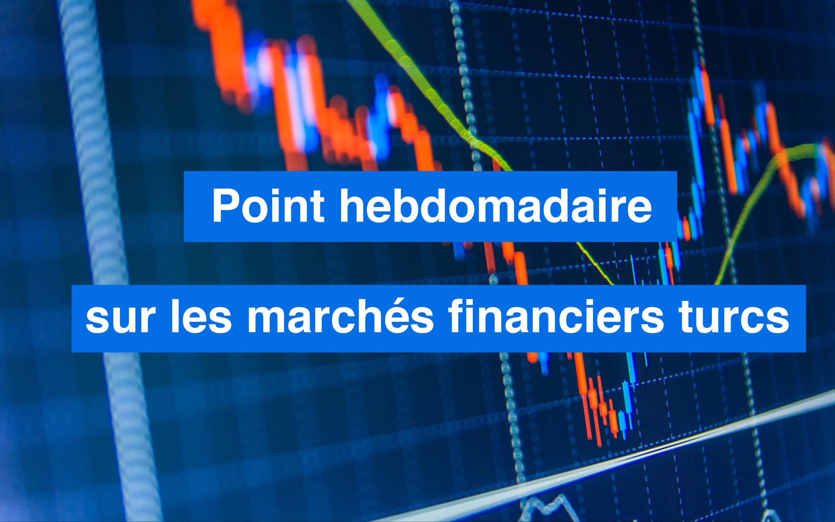 Point Hebdomadaire Sur Les Marches Financiers Turcs Semaine Du 14 Au 18 Septembre Direction Generale Du Tresor