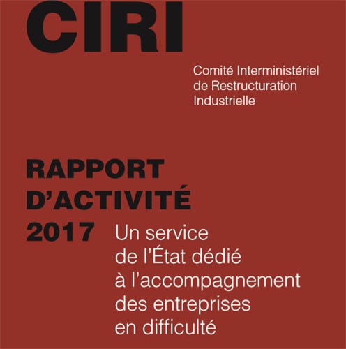 Le Comité Interministériel de Restructuration Industrielle (CIRI) présente son rapport d'activité 2017 