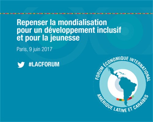 Prochaine édition du Forum économique international sur l'Amérique latine et les Caraïbes le 9/06/2017