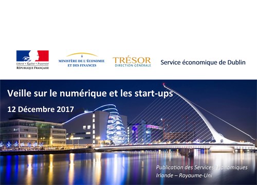 Veille sur le numérique et les start-ups - Irlande et Royaume-Uni - Décembre 2017 