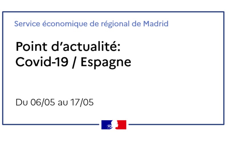 Point d'actualité : Covid-19 / Espagne - du 06/05 au 17/05