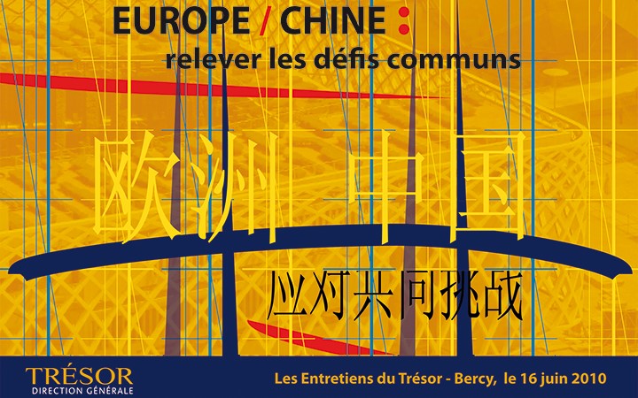 Les Entretiens du Trésor « Europe / Chine : relever les défis communs », 16 juin 2010